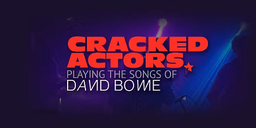 Cracked Actors Playing the Songs of David Bowie