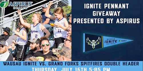 Thursday, July 16 - Ignite Pennant Giveaway *Doubleheader