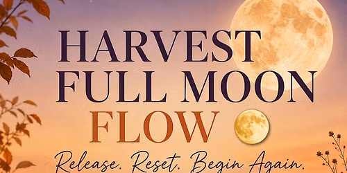 Harvest Full Moon Yoga: Gather \u2022 Ground \u2022 Release
