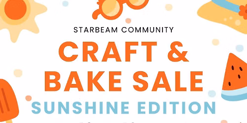 Starbeam Community Craft & Bake Sale: Sunshine Edition