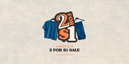 2 FOR $1 SALE