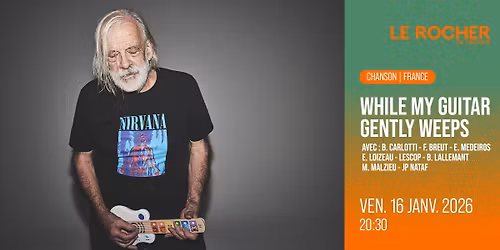 WHILE MY GUITAR GENTLY WEEPS PAR RENAUD COJO \u2022 CONCERT \u2022 Le Rocher de Palmer | Bordeaux \u2022 16.01.26