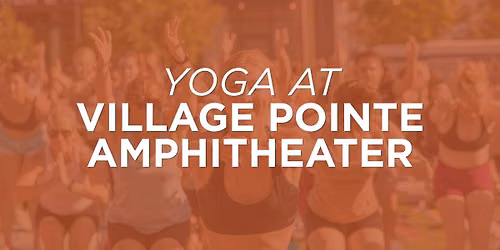 Yoga at Village Pointe Amphitheater | Omaha