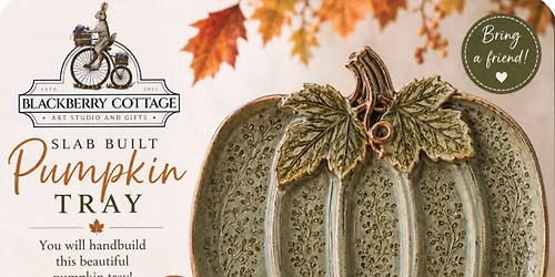 Oct 3rd 1130am Slab Built Pumpkin Tray Workshop