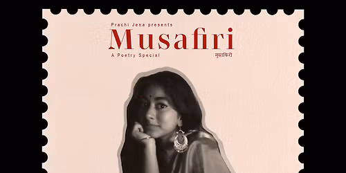Musafiri - A Poetry Special by Prachi Jena