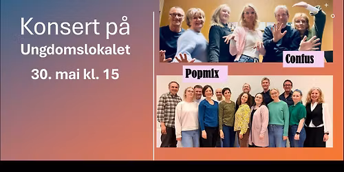 Konsert med vokalgruppen Confus og Trondheimskoret Popmix