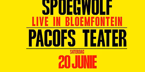 Spoegwolf live by PACOFS Bloemfontein