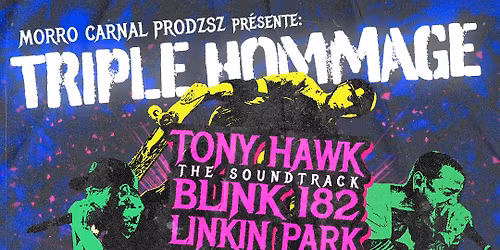 Triple hommage Blink-182 - Linkin Park - Tony Hawk the soundtrack + MIR band