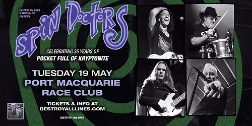 Spin Doctors \/\/ Port Macquarie \/\/ Celebrating 35years of Pocket Full of Kryptonite \/\/ Race Club
