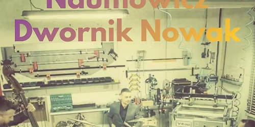 Naumowicz Dwornik Nowak funk groove jazz trio 