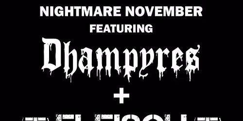 NIGHTMARE NOVEMBER \/\/ DHAMPYRES \/\/ FLEISCH \/\/ ELKAPATH