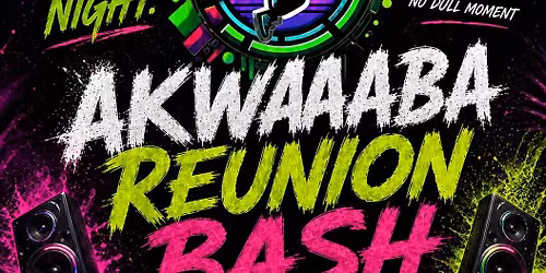 AKWAABA REUNION BASH HOUSE PARTY