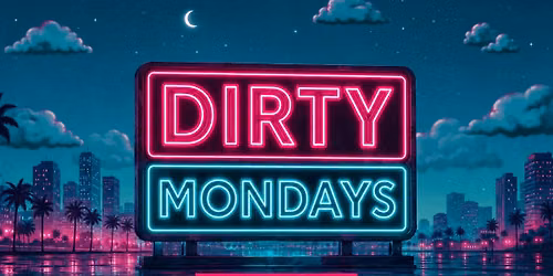 Dirty Mondays - Official Launch Party