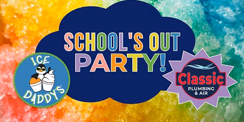 Ice Daddy's School's Out Party!