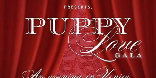 2026 Puppy Love Gala!\ud83d\udc3e An Evening In Venice\ud83c\udfad