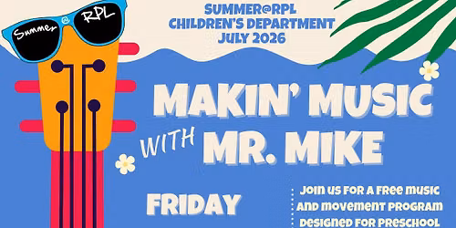 Makin' Music with Mr. Mike - Sing, Move, & Play! Summer@RPL