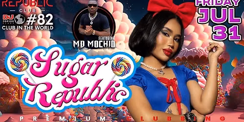 Sugar REPUBLIC - Friday 31st July