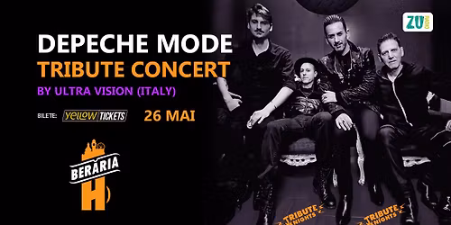  Depeche Mode Tribute Concert by Ultra Vision (Italia) \/\/ 26 mai @Ber\u0103ria H