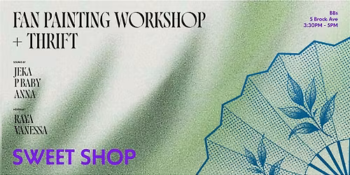 BBs x SWEET SHOP: Fan Painting Workshop & Thrift