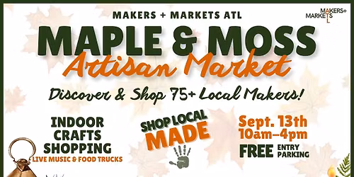 Maple & Moss Artisan Market by MMATL (Makers + Markets ATL)