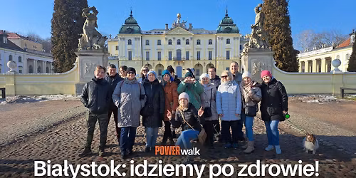 Power Walk - idziemy po zdrowie! \ud83c\udf3f Bia\u0142ystok - inspiruj\u0105cy spacer