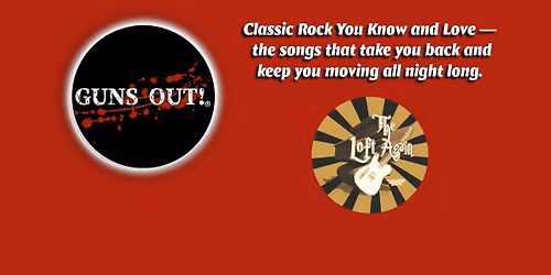 Guns Out (Classic Rock Cover Band) @ The Loft Again Bar & Grill