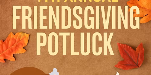 4th Annual Singles Friendsgiving Potluck