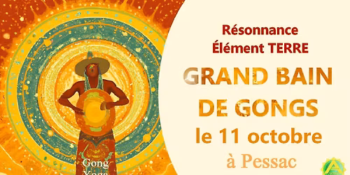 Grand Bain de Gongs à Pessac - Élément "TERRE"
