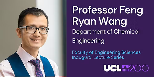 UCL Engineering Inaugural Lecture Series | Professor Feng Ryan Wang