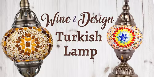 Wine & Design: Turkish Lamps