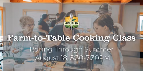 Farm-to-Table Cooking Class: Rolling Through Summer