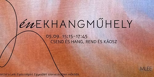 \u00c9NEKHANGM\u0170HELY:: Csend, \u00e9s hang, rend \u00e9s k\u00e1osz