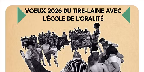 [CONCERT] "Tous au Tire-Laine !" - Sp\u00e9cial Voeux ! Avec l'Ecole de l'Oralit\u00e9