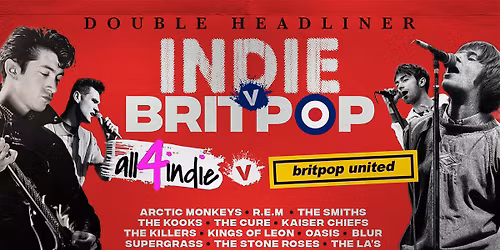 \ud83c\udfb8 Indie V Britpop - with All 4 Indie and Britpop United