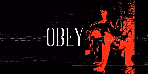 OBEY:  Edgy Burlesque, Demonstrations and Afterparty