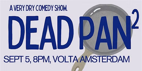 That Comedy Thing Presents: Dead Pan - Driest of the Dry Comedy Night