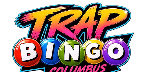 TRAP BINGO COLUMBUS! 4 Year Anniversary party