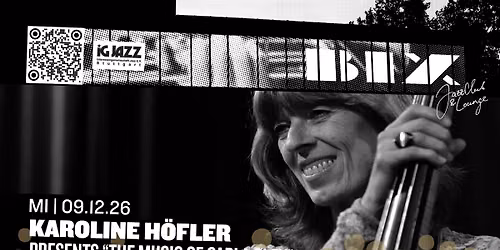 Karoline H\u00f6fler presents \u201eThe Music of Carla Bley\u201c \u2022 presented by IG JAZZ \u2022 BIX \u2022 Stuttgart