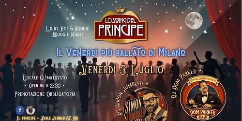 \u2606 Lo Swing del Principe \u2606 Lindy Hop & Boogie Woogie Night \u2606 Dj Dom Parker & Simon Jumbled \u2606