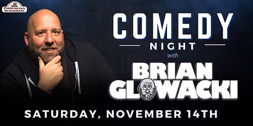 Comedy Night with Brian Glowacki & Friends