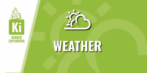 Kinder Explorers: Weather