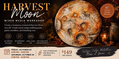 Create Your Own Harvest Moon (Two Day Workshop)