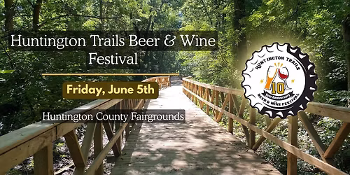 Huntington Trails Beer and Wine Festival 10th Anniversary