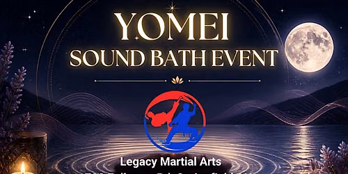 YOMEI Sound Bath @ Legacy Martial Arts Springfield