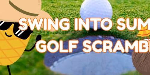 Swing Into Summer Golf Scramble