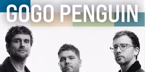 Gogo Penguin at The Centre in Vancouver for Performing Arts