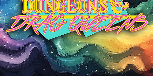 Dungeons and Drag Queens: LA Premier!