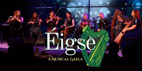 \u00c9igse, A Musical Gaela