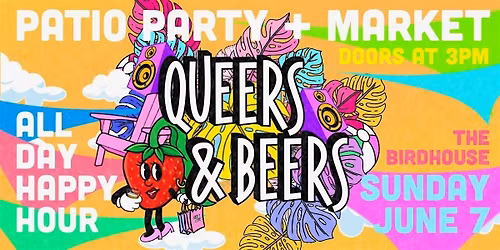 QUEERS & BEERS ~ Sunday Patio Party + Market