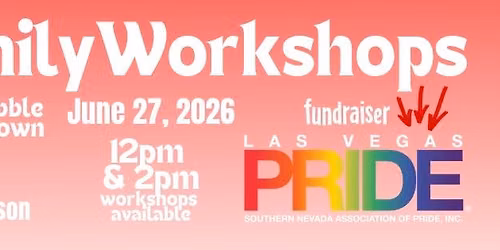 Family Workshops: Fundraiser for Las Vegas PRIDE